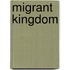 Migrant Kingdom