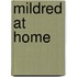 Mildred at Home