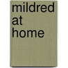 Mildred at Home door Martha Finley