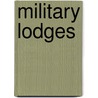 Military Lodges door Robert Freke Gould