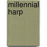 Millennial Harp by Joshua Vaughan Himes