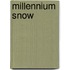 Millennium Snow