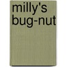 Milly's Bug-Nut door Jill Janney