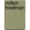 Milton Friedman by John Wood
