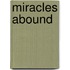 Miracles Abound
