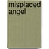 Misplaced Angel