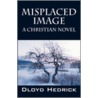 Misplaced Image door Dloyd Hedrick