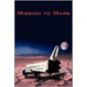 Mission To Mars by La Rina A. Seward