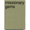 Missionary Gems by Unknown