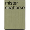 Mister Seahorse by Eric Carle