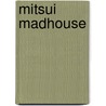 Mitsui Madhouse door Herbert Zincke