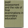 Pupil assessment and the role of final examinations in secondary education door S. Takala