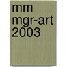 Mm Mgr-Art 2003 door Onbekend