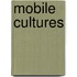 Mobile Cultures