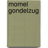 Momel Gondelzug door Josef Dreher
