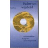 Paden van wijsheid door B. Bos