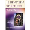 Je bent een spiritueel wezen door B. Frissell