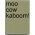 Moo Cow Kaboom!