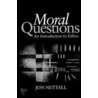 Moral Questions by Jon Nuttall
