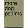 More Dog Psalms door Herbert F. Brokering