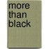 More Than Black