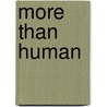 More Than Human by Theodore Sturgeon
