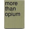 More Than Opium by Barbara Boudewijnse