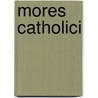 Mores Catholici door Kenelm Henry Digby