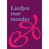 Liedjes voor moeder