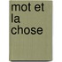 Mot Et La Chose