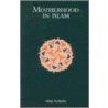 Mother In Islam by Aliah Schleifer