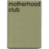Motherhood Club door David Arp