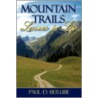 Mountain Trails door Paul D. Berube