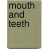 Mouth and Teeth door Maude Muller Tanner