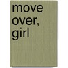 Move Over, Girl by Brian Peterson