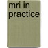 Mri In Practice