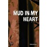 Mud in My Heart door Melinda Keen