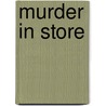 Murder In Store by Pamela Hill