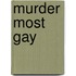 Murder Most Gay
