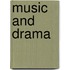 Music and Drama