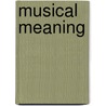 Musical Meaning door Lawrence Kramer