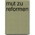 Mut zu Reformen