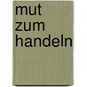 Mut zum Handeln door Onbekend