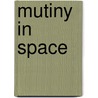 Mutiny in Space door Michael Swanwick