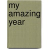 My Amazing Year by Heather Morris