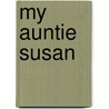 My Auntie Susan door Sheila May Bird