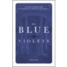 My Blue Violets by Sara Rose