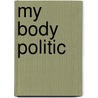 My Body Politic door Simi Linton
