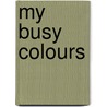 My Busy Colours door Angela Brooksbank