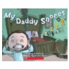My Daddy Snores by Stephen Gilpin